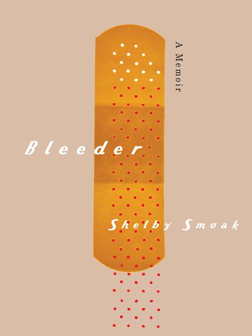 Title details for Bleeder by Shelby Smoak - Available